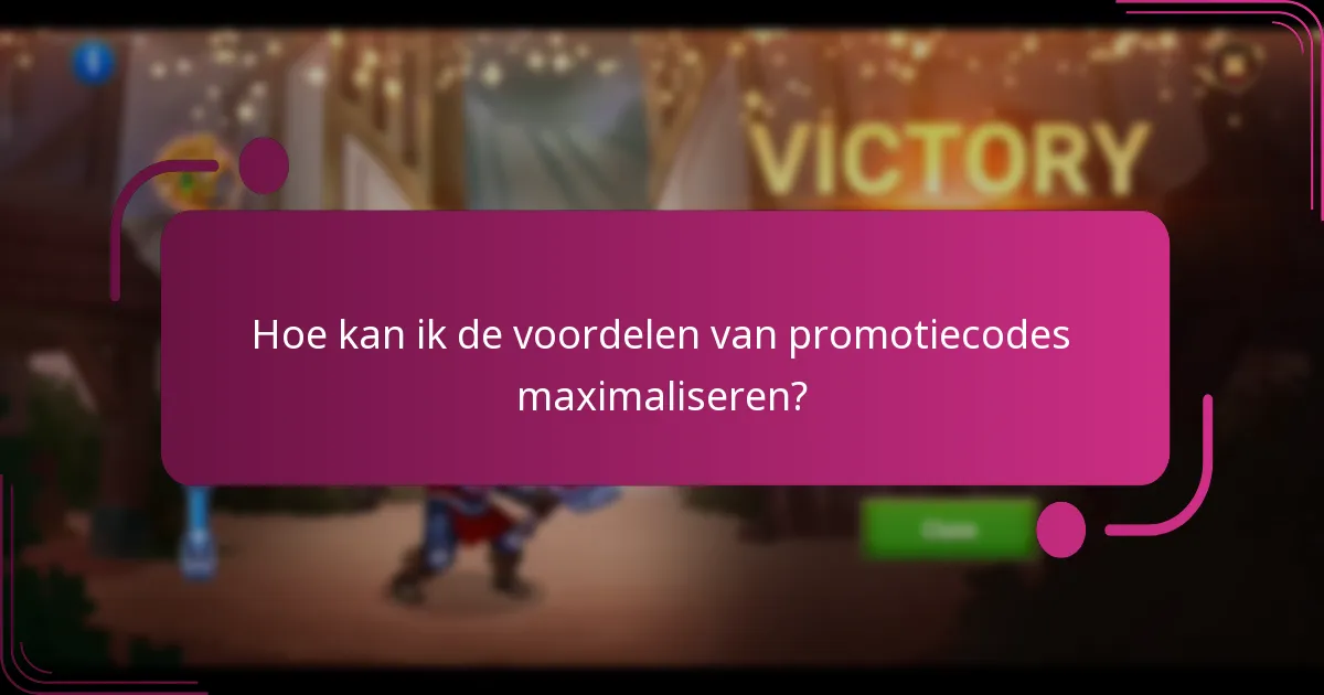 Hoe kan ik de voordelen van promotiecodes maximaliseren?
