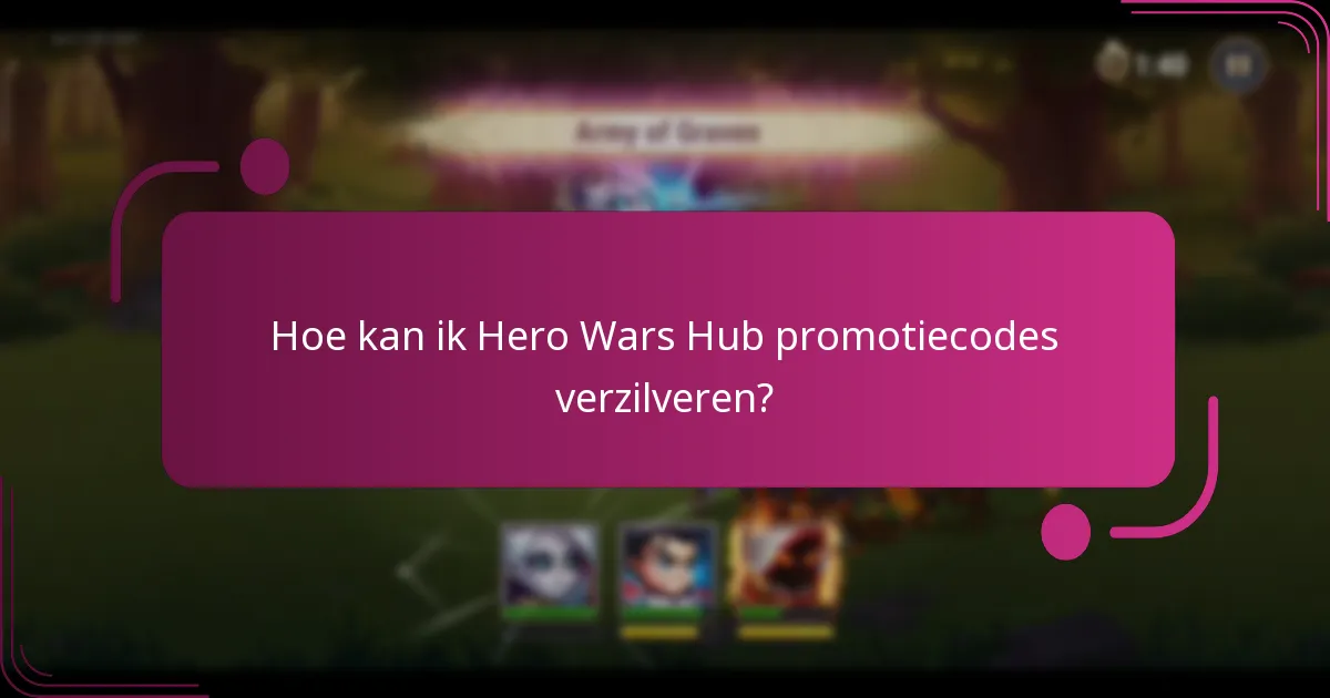Hoe kan ik Hero Wars Hub promotiecodes verzilveren?