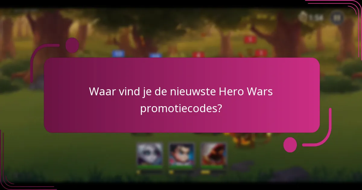 Waar vind je de nieuwste Hero Wars promotiecodes?