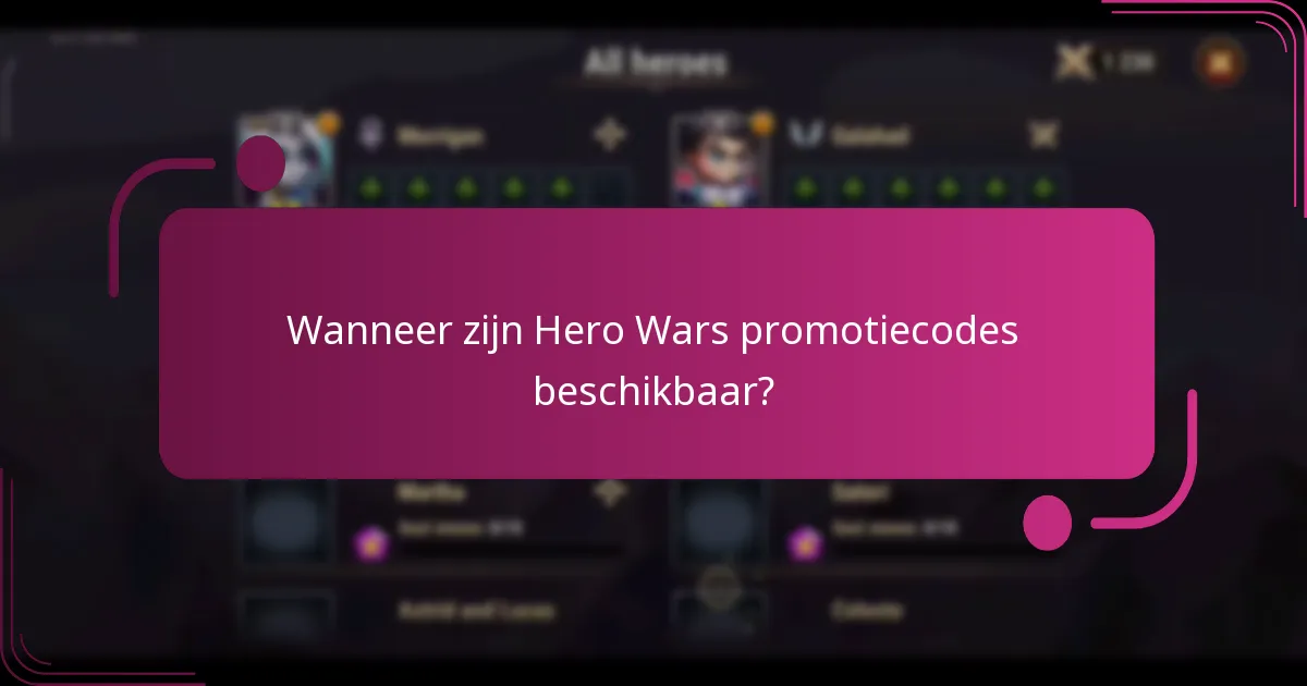 Wanneer zijn Hero Wars promotiecodes beschikbaar?