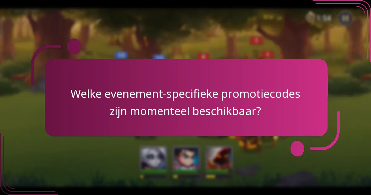 Welke evenement-specifieke promotiecodes zijn momenteel beschikbaar?