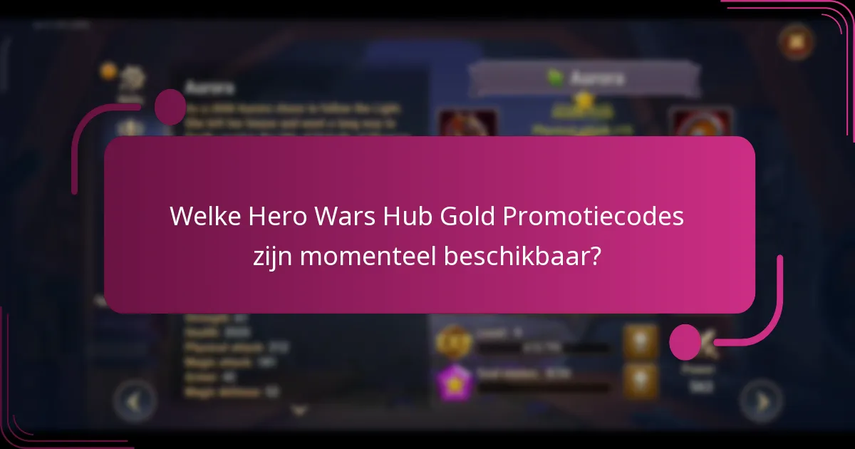 Welke Hero Wars Hub Gold Promotiecodes zijn momenteel beschikbaar?