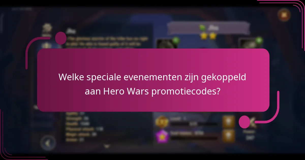Welke speciale evenementen zijn gekoppeld aan Hero Wars promotiecodes?